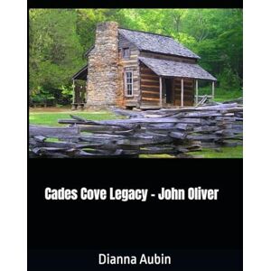 Aubin, Dianna Cades Cove Legacy John Oliver Aubin, Dianna Cades Cove Legacy John Oliver