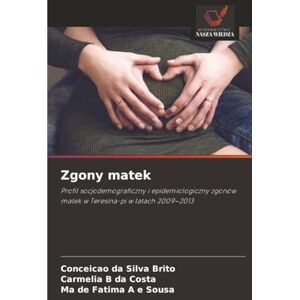 Silva Zgony matek: Profil socjodemograficzny i epidemiologiczny zgonów matek w Teresina-pi w latach 2009–2013 Silva Zgony matek: Profil socjodemograficzny i epidemiologiczny zgonów matek w Teresina-pi w latach 2009–2013
