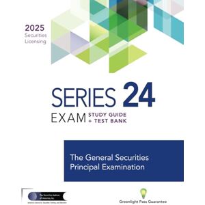 The Securities Institute of America Series 24 Exam Study Guide + Test Bank: Prepare to pass the FINRA Series 24 Exam The Securities Institute of America Series 24 Exam Study Guide + Test Bank: Prepare to pass the FINRA Series 24 Exam