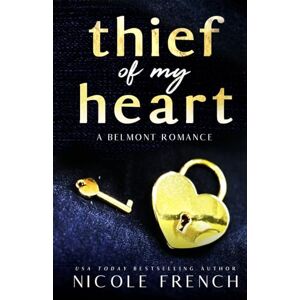 French, Nicole Thief of my Heart: A boss's daughter, bad boy romance French, Nicole Thief of my Heart: A boss's daughter, bad boy romance