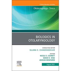 Elsevier Biologics in Otolaryngology, An Issue of Otolaryngologic Clinics of North America, E-Book (The Clinics: Surgery) Elsevier Biologics in Otolaryngology, An Issue of Otolaryngologic Clinics of North America, E-Book (The Clinics: Surgery)