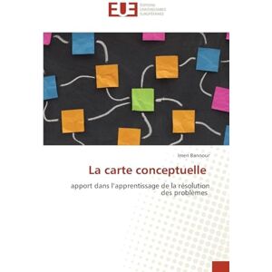 Bannour, Imen La carte conceptuelle: apport dans l'apprentissage de la résolution des problèmes Bannour, Imen La carte conceptuelle: apport dans l'apprentissage de la résolution des problèmes