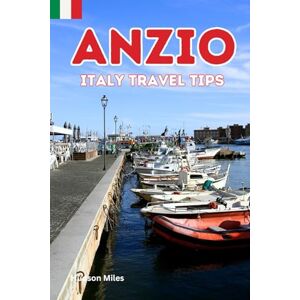 Miles, Hudson Anzio Italy Travel Tips: Discover the most up-to-date and amazing places to sleep, eat, and shop in the Lazio region (Anzio), along with essential ... the city (Budget-Friendly Cities in Europe) Miles, Hudson Anzio Italy Travel Tips: Discover the most up-to-date and amazing places to sleep, eat, and shop in the Lazio region (Anzio), along with essential ... the city (Budget-Friendly Cities in Europe)
