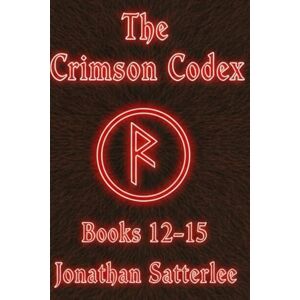 Satterlee, Jonathan The Crimson Codex: Books 12-15 Satterlee, Jonathan The Crimson Codex: Books 12-15