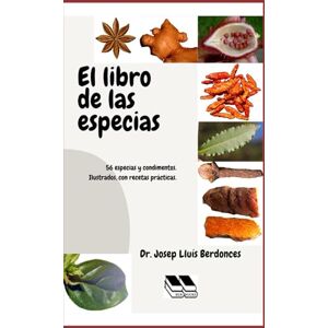 Berdonces, Dr. Josep Lluís El libro de las especias: Aromas y salud en tu mesa Berdonces, Dr. Josep Lluís El libro de las especias: Aromas y salud en tu mesa