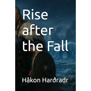 Harðradr, Håkon Rise after the Fall (Saga of the Black-Raven King) Harðradr, Håkon Rise after the Fall (Saga of the Black-Raven King)