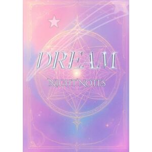 Sahtari, Elira A Dream Night Notes: Sleep Intention Tracker & Dream Interpretation Companion Guided Journal: Record dreams, set intentions, track symbols, and align ... intentions to make your dreams come true. Sahtari, Elira A Dream Night Notes: Sleep Intention Tracker & Dream Interpretation Companion Guided Journal: Record dreams, set intentions, track symbols, and align ... intentions to make your dreams come true.