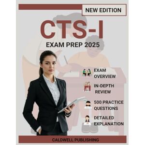 Publishing, Caldwell CTS-I (Certified Technology Specialist Installation) Exam Prep 2025: Comprehensive Study Guide with 5 Complete Practice Exams, Professional Strategies, and Proven Methods for Achievement Publishing, Caldwell CTS-I (Certified Technology Specialist Installation) Exam Prep 2025: Comprehensive Study Guide with 5 Complete Practice Exams, Professional Strategies, and Proven Methods for Achievement