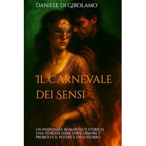 Di Girolamo, Daniele Il carnevale dei sensi Di Girolamo, Daniele Il carnevale dei sensi