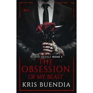 Buendia, Kris The Obsession of my Beast: Stalker Dark Romance Buendia, Kris The Obsession of my Beast: Stalker Dark Romance