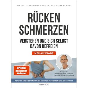Bracht, Dr. med. Petra Rückenschmerzen verstehen und sich selbst davon befreien: Neuausgabe Das große Selbsthilfe-Buch nach der Liebscher & Bracht-Methode Komplett ... neuester wissenschaftlicher Erkenntnisse Bracht, Dr. med. Petra Rückenschmerzen verstehen und sich selbst davon befreien: Neuausgabe Das große Selbsthilfe-Buch nach der Liebscher & Bracht-Methode Komplett ... neuester wissenschaftlicher Erkenntnisse
