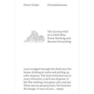 ., Formafantasma Formafantasma Down Under The Curious Fall of a Child Who Knew Nothing and Became Everything ., Formafantasma Formafantasma Down Under The Curious Fall of a Child Who Knew Nothing and Became Everything