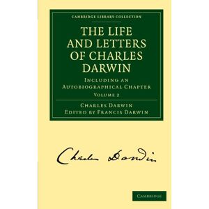 Darwin, Francis The Life and Letters of Charles Darwin: Including an Autobiographical Chapter: Volume 2 (Cambridge Library Collection Darwin, Evolution and Genetics) Darwin, Francis The Life and Letters of Charles Darwin: Including an Autobiographical Chapter: Volume 2 (Cambridge Library Collection Darwin, Evolution and Genetics)