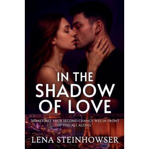 Steinhowser, Lena In the Shadow of Love Steinhowser, Lena In the Shadow of Love