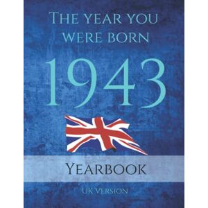 Sapphire The Year You Were Born 1943: 1943 UK Yearbook. A Book full of interesting facts and trivia over many topics including UK Events, Adverts, Movies, Music and much more. Sapphire The Year You Were Born 1943: 1943 UK Yearbook. A Book full of interesting facts and trivia over many topics including UK Events, Adverts, Movies, Music and much more.