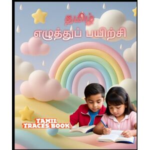K, Mr Prasanth தமிழ் எழுத்துப் பயிற்சி: Tamil Traces Book K, Mr Prasanth தமிழ் எழுத்துப் பயிற்சி: Tamil Traces Book