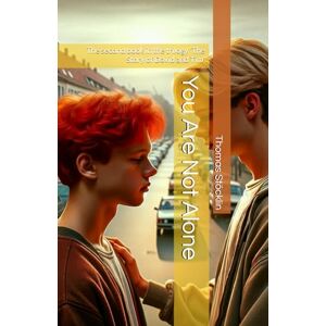 Stöcklin, Thomas You Are Not Alone: The second book in the trilogy ‘The Story of David and Tim’ Stöcklin, Thomas You Are Not Alone: The second book in the trilogy ‘The Story of David and Tim’