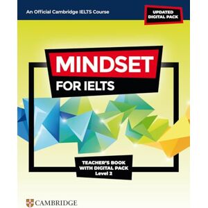 Cambridge University Press Mindset for IELTS with Updated Digital Pack Level 2 Teacher’s Book with Digital Pack Cambridge University Press Mindset for IELTS with Updated Digital Pack Level 2 Teacher’s Book with Digital Pack