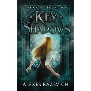 Razevich, Alexes A Key to Shadows: An Actiion/Adventure Fantasy With a Slow-burn Romance (The Gates) Razevich, Alexes A Key to Shadows: An Actiion/Adventure Fantasy With a Slow-burn Romance (The Gates)