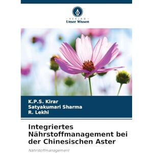 Kirar, K P S Integriertes Nährstoffmanagement bei der Chinesischen Aster Kirar, K P S Integriertes Nährstoffmanagement bei der Chinesischen Aster