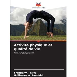 Silva Activité physique et qualité de vie: Humeur et motivation Silva Activité physique et qualité de vie: Humeur et motivation