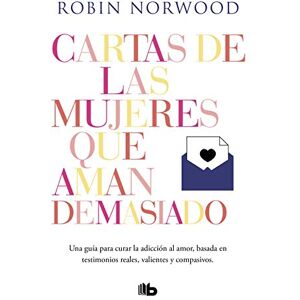 Norwood, Robin Cartas de Las Mujeres Que Aman Demasiado / Letters from Women Who Love Too Much Norwood, Robin Cartas de Las Mujeres Que Aman Demasiado / Letters from Women Who Love Too Much