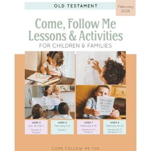 FHE, Come Follow Me Come, Follow Me Lessons & Activities for Children & Families: Old Testament: February 2026 FHE, Come Follow Me Come, Follow Me Lessons & Activities for Children & Families: Old Testament: February 2026
