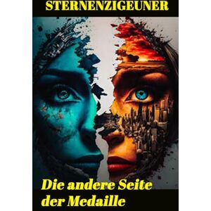 Thaller, Georg Erwin Die andere Seit der Medaille (Sternenzigeuner) Thaller, Georg Erwin Die andere Seit der Medaille (Sternenzigeuner)
