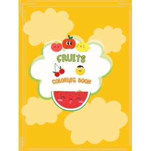 Alharbi, Abdulaziz Fruits & Vegetables Coloring Book: My First Healthy Foods Adventure: Easy & Fun Coloring Pages for Toddlers, Preschoolers & Kids Ages 1-5 to Learn & Color Alharbi, Abdulaziz Fruits & Vegetables Coloring Book: My First Healthy Foods Adventure: Easy & Fun Coloring Pages for Toddlers, Preschoolers & Kids Ages 1-5 to Learn & Color