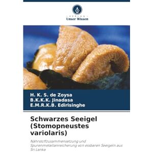 de Zoysa, H. K. S. Schwarzes Seeigel (Stomopneustes variolaris): Nährstoffzusammensetzung und Spurenmetallanreicherung von essbaren Seeigeln aus Sri Lanka de Zoysa, H. K. S. Schwarzes Seeigel (Stomopneustes variolaris): Nährstoffzusammensetzung und Spurenmetallanreicherung von essbaren Seeigeln aus Sri Lanka