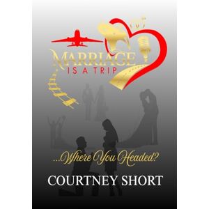 Short, Courtney Marriage Is A Trip! Where You Headed? Short, Courtney Marriage Is A Trip! Where You Headed?
