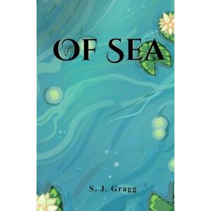 Gragg, Shelby J Of Sea (Four Realms Saga) Gragg, Shelby J Of Sea (Four Realms Saga)