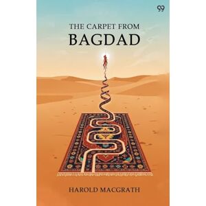 Macgrath, Harold The Carpet From Bagdad (Edition1) Macgrath, Harold The Carpet From Bagdad (Edition1)