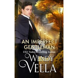 Vella, Wendy An Imperfect Gentleman (The Notorious Nightingales) Vella, Wendy An Imperfect Gentleman (The Notorious Nightingales)