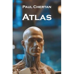 Chertan, Paul Atlas: Conscience artificielle Chertan, Paul Atlas: Conscience artificielle