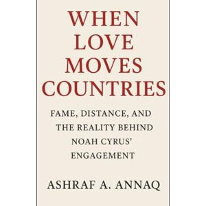 Annaq, Ashraf A When Love Moves Countries: Fame, Distance, and the Reality Behind Noah Cyrus’ Engagement Annaq, Ashraf A When Love Moves Countries: Fame, Distance, and the Reality Behind Noah Cyrus’ Engagement