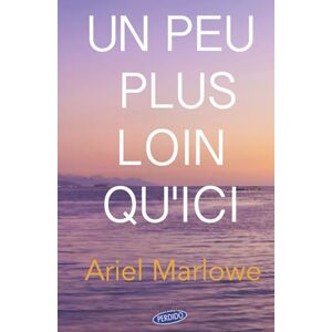 Marlowe, Ariel Un peu plus loin qu'ici Marlowe, Ariel Un peu plus loin qu'ici