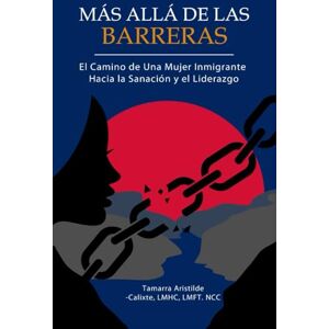 LMHC LMFT NCC, Tamarra Aristilde-Calixte Más allá de las barreras: El Camino de Una Mujer Inmigrante Hacia la Sanación y el Liderazgo LMHC LMFT NCC, Tamarra Aristilde-Calixte Más allá de las barreras: El Camino de Una Mujer Inmigrante Hacia la Sanación y el Liderazgo