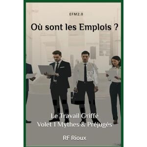 Rioux, RF Où sont les Emplois ? (Le Travail Griffé) Rioux, RF Où sont les Emplois ? (Le Travail Griffé)