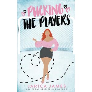 James, Jarica Pucking The Players: A Whychoose Hockey Romance James, Jarica Pucking The Players: A Whychoose Hockey Romance
