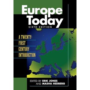 Jones, Erik Europe Today: A Twenty-First Century Introduction Jones, Erik Europe Today: A Twenty-First Century Introduction