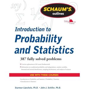 LIPSCHUTZ, Seymour Schaum's Outline of Introduction to Probability and Statistics LIPSCHUTZ, Seymour Schaum's Outline of Introduction to Probability and Statistics