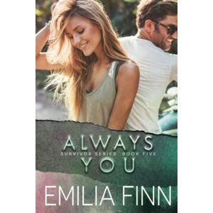 Finn, Emilia Always You: Book 1 of the Marc and Meg Duet: 5 (Survivor Series) Finn, Emilia Always You: Book 1 of the Marc and Meg Duet: 5 (Survivor Series)