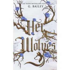 Bailey, G. Her Wolves: Exclusive Special Edition (Fall Mountain Shifters) Bailey, G. Her Wolves: Exclusive Special Edition (Fall Mountain Shifters)