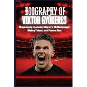 Rhyne, Anna Swan Biography of Viktor Gyokeres: The journey to Leadership of a Skilled player, Rising Talent, and Future Star Rhyne, Anna Swan Biography of Viktor Gyokeres: The journey to Leadership of a Skilled player, Rising Talent, and Future Star