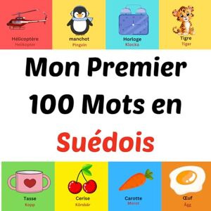 Ahil, Asom Mon Premier 100 Mots en Suédois: Livre d'images pour les enfants de 1 à 10 ans Ahil, Asom Mon Premier 100 Mots en Suédois: Livre d'images pour les enfants de 1 à 10 ans