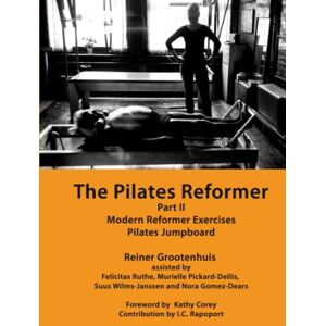 Grootenhuis, Reiner The Pilates Reformer: Part II: Modern Reformer Exercises & Pilates Jumpboard (The Pilates Equipment) Grootenhuis, Reiner The Pilates Reformer: Part II: Modern Reformer Exercises & Pilates Jumpboard (The Pilates Equipment)