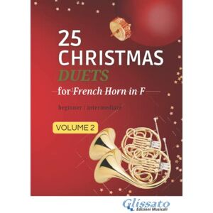 Leone, Francesco 25 Christmas Duets for French Horn in F volume 2: easy for beginner/intermediate (50 Christmas Duets for French Horn in F) Leone, Francesco 25 Christmas Duets for French Horn in F volume 2: easy for beginner/intermediate (50 Christmas Duets for French Horn in F)