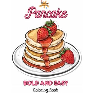 Coloring Books, Marley Pancake BOLD and EASY Coloring Book: A sweet strawberry pancake coloring book perfect for both kids and adults Coloring Books, Marley Pancake BOLD and EASY Coloring Book: A sweet strawberry pancake coloring book perfect for both kids and adults