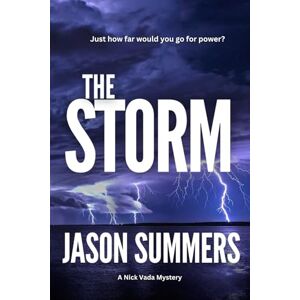 Summers, Jason The Storm: Australian Crime Mystery (A Nick Vada Thriller) Summers, Jason The Storm: Australian Crime Mystery (A Nick Vada Thriller)
